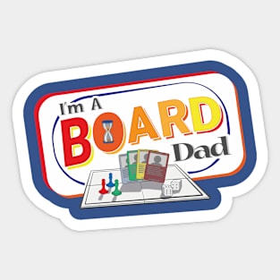 I'm A BOARD Dad Sticker